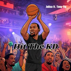 ดาวน์โหลดและฟังเพลง Hit The KD (feat. Tony Tig) (Explicit) พร้อมเนื้อเพลงจาก Julisa
