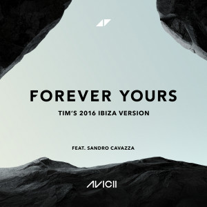 Avicii的專輯Forever Yours (Tim’s 2016 Ibiza Version) [Explicit]