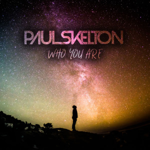 Dengarkan Who You Are lagu dari Paul Skelton dengan lirik