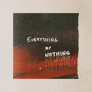 收聽Willyecho的Everything or Nothing歌詞歌曲