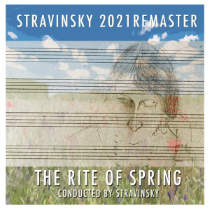 Album The Rite Of Spring (2021 Digitally Remastered) from igor stravinsky