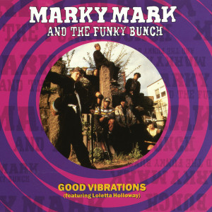 收聽Marky Mark And The Funky Bunch的Good Vibrations (Boomin' Beats For Marky's Jeep - Instrumental Dub)歌詞歌曲