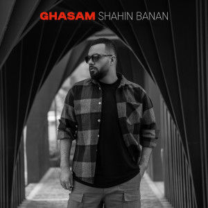 Listen to Ghasam song with lyrics from Shahin Banan