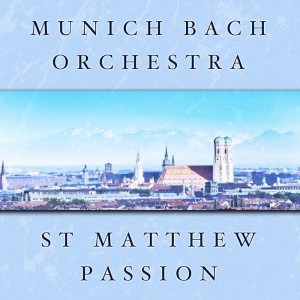 Münchener Bach-Orchester的专辑St Matthew Passion