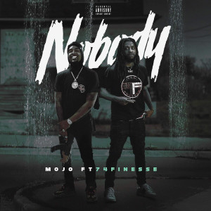 Listen to Nobody (Explicit) song with lyrics from Mojo