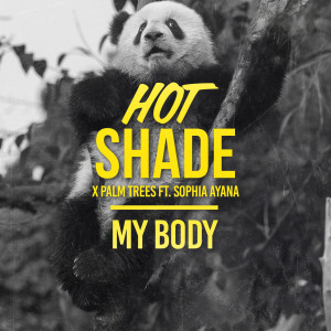My Body (feat. Sophia Ayana) dari Hot Shade