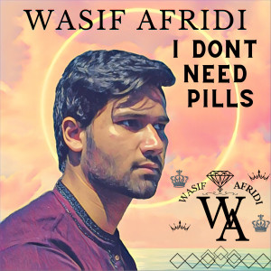 WASIF AFRIDI的專輯I Dont Need Pills