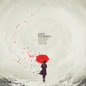 收聽George White Group的Love Yourself歌詞歌曲