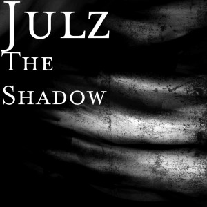 Dengarkan lagu The Shadow (Explicit) nyanyian Julz dengan lirik