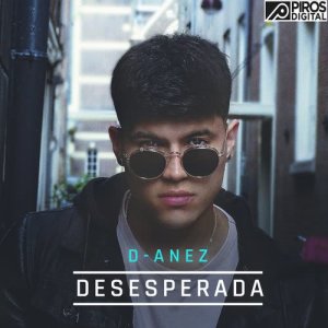 收聽D-Anez的Desesperada歌詞歌曲