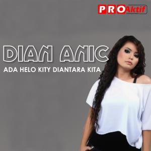 Dengarkan Ada Helo Kity Diantara Kita (Explicit) lagu dari Dian Anic dengan lirik