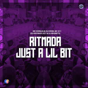 Album RITMADA JUST A LIL BIT (Explicit) from DJ Rafinha dz7