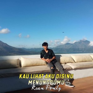 Dengarkan Kau Lihat Aku Disini Menunggumu (Remix) lagu dari Rean Fvnky dengan lirik