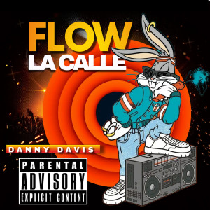 Album Flow La Calle (Explicit) from Danny Davis