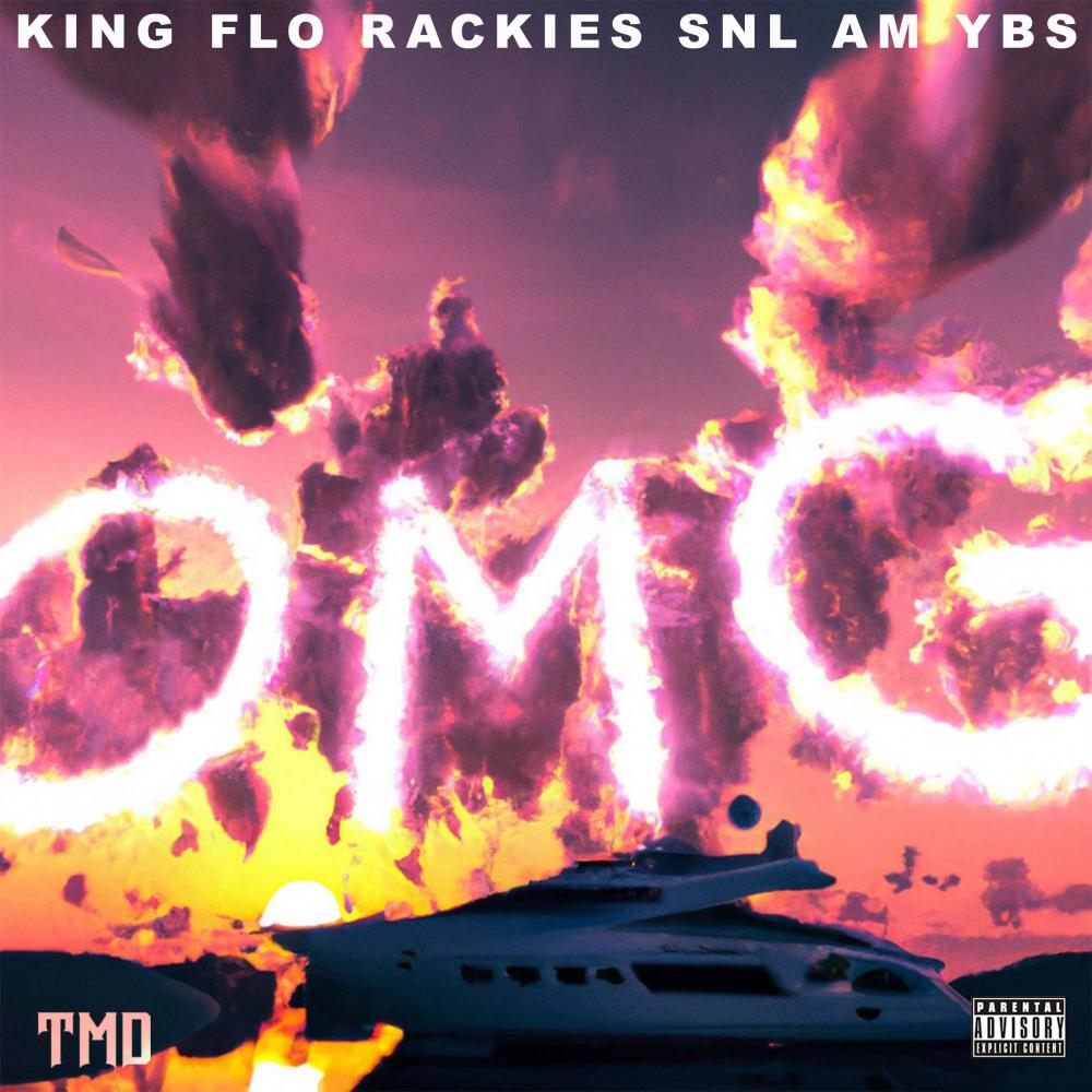OH MY (feat. King Flo, YBS & SNL AM) (Explicit)