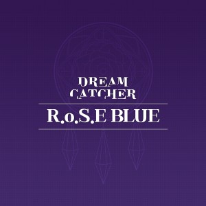 R.o.S.E BLUE dari 드림캐쳐