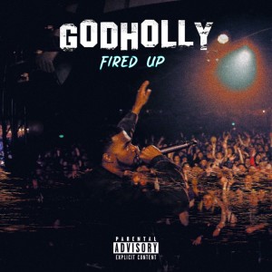 อัลบัม Fired Up (Explicit) ศิลปิน Godholly