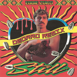 Eddie Zuko的專輯Still (Deorro Remix) (Explicit)