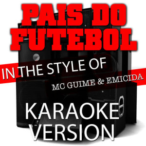 ดาวน์โหลดและฟังเพลง Pais do Futebol (In The Style Of Mc Guime And Emicida) [Karaoke Version] (Karaoke Version) พร้อมเนื้อเพลงจาก Ameritz Audio Karaoke