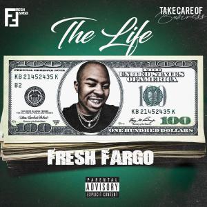 收聽Fresh Fargo的The Life (Explicit)歌詞歌曲