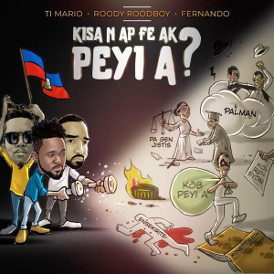 Listen to Kisa Nap Fe Ak Peyi a? song with lyrics from Ti Mario