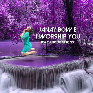 Listen to I Worship You song with lyrics from Janay Bowie