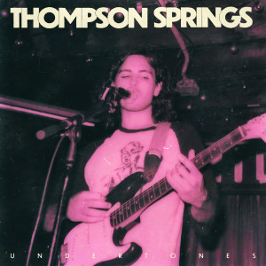 收听Thompson Springs的Downswing歌词歌曲
