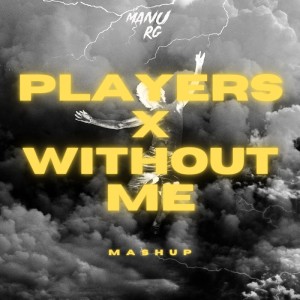 Dengarkan lagu Players x Without Me (Mashup) (Remix) nyanyian manu rg dengan lirik