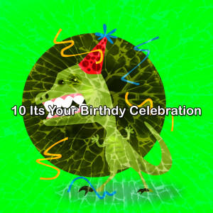 10 Its Your Birthdy Celebration
