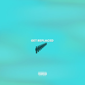 Album Get Replaced (Explicit) from 