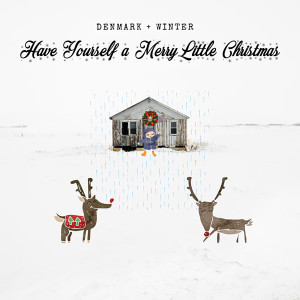 收聽Denmark + Winter的Have Yourself a Merry Little Christmas歌詞歌曲