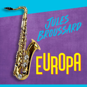 ดาวน์โหลดและฟังเพลง Europa พร้อมเนื้อเพลงจาก Jules Broussard