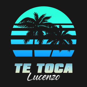 Album Te Toca from Lucenzo