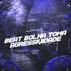Album BEAT BOLHA TOMA AGRESSIVIDADE (Explicit) from MC GW