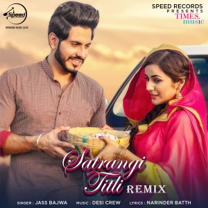 收聽Jass Bajwa的Satrangi Titli (Remix)歌詞歌曲