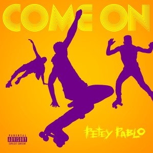 Petey Pablo的專輯Come On (Explicit)