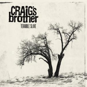 Craig's Brother的專輯Terrible Slave