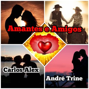 ดาวน์โหลดและฟังเพลง Amantes e Amigos พร้อมเนื้อเพลงจาก André Trine