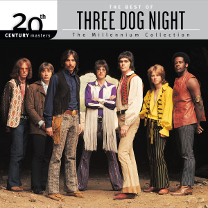 Three Dog Night的專輯20th Century Masters: The Millennium Collection: Best Of Three Dog Night