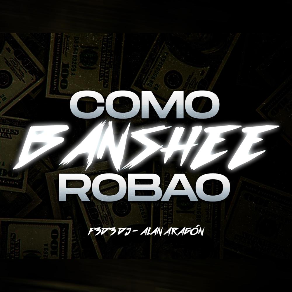 Banshee Robao RKT (feat. alan aragon) (Feat. Alan Aragón)