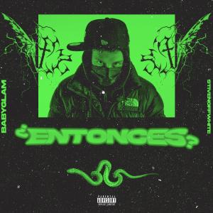 收聽Baby Glam的Entonces? (feat. StivenOffWhite)歌詞歌曲