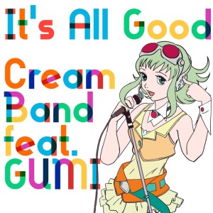 Listen to わたしは大丈夫 (feat. GUMI) song with lyrics from Cream band