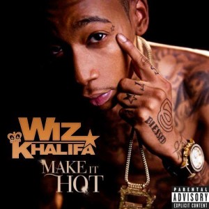 收聽Wiz Khalifa的Make It Hot (Radio Edit)歌詞歌曲