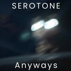 Serotone的專輯Anyways