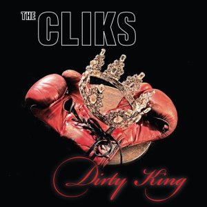 收聽The Cliks的Dirty King (CD)歌詞歌曲