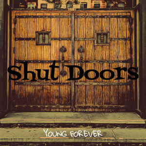 Listen to Shut Doors song with lyrics from Young Forever