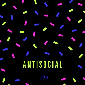收聽JDA的Antisocial歌詞歌曲