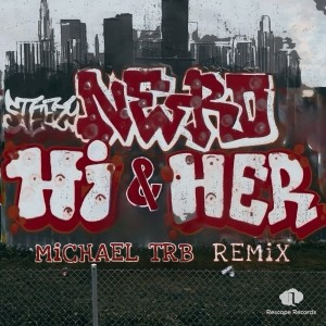 收聽NERØ的Hi & Her (Michael Trb Remix)歌詞歌曲