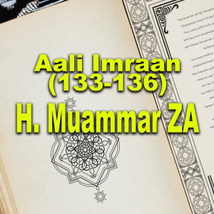 收聽H. Muammar ZA的Aali Imraan (133-136)歌詞歌曲