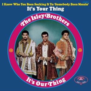 ดาวน์โหลดและฟังเพลง It's Your Thing พร้อมเนื้อเพลงจาก The Isley Brothers